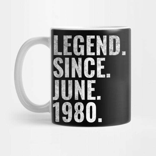 Legend since June 1980 Birthday Shirt Happy Birthday Shirts by TeeLogic